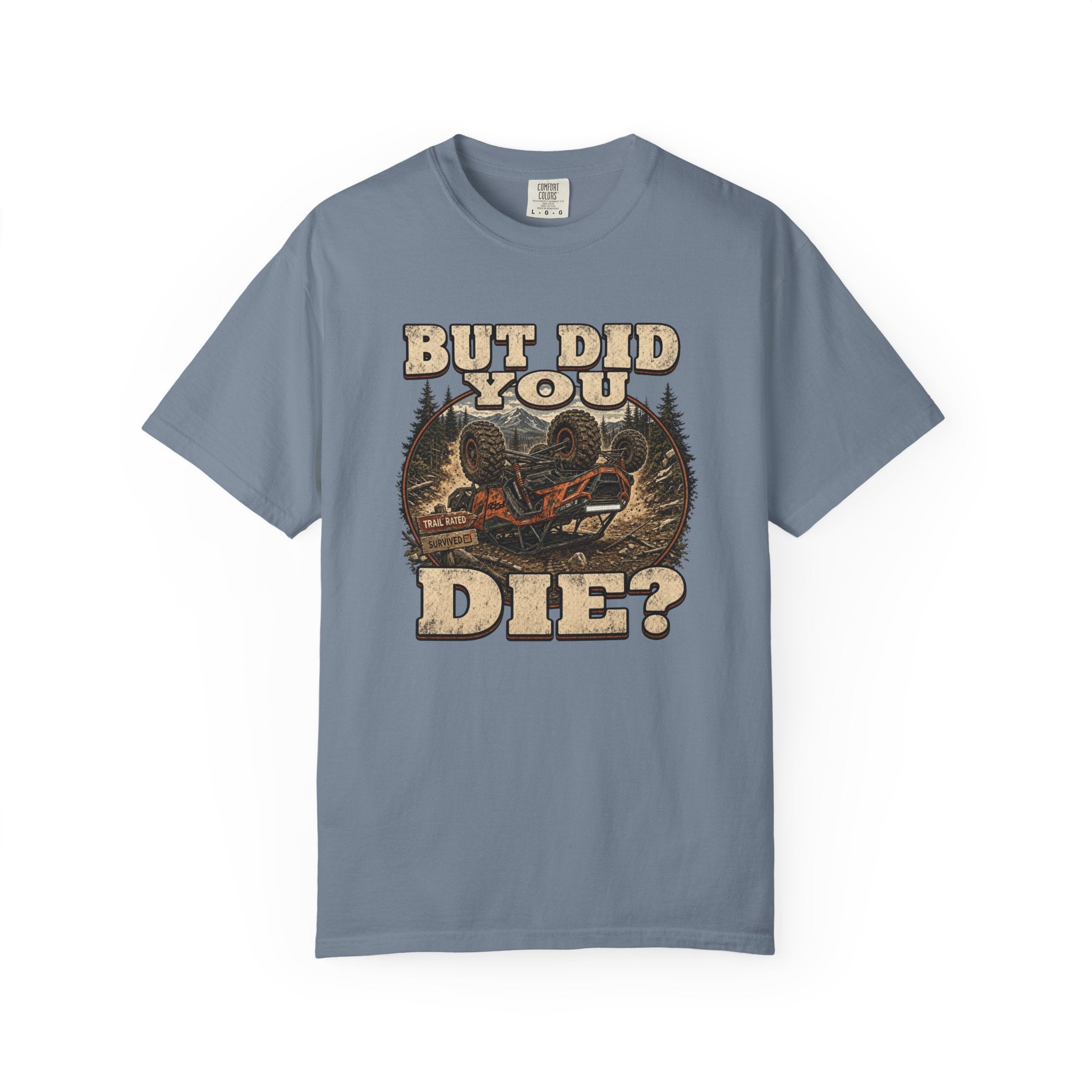 But Did You Die? T-Shirt