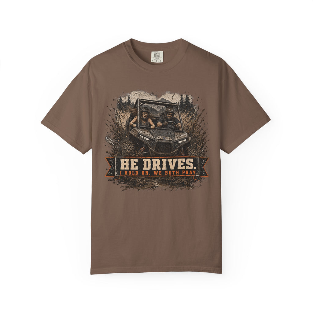 He Drives. We Pray.  T-Shirt