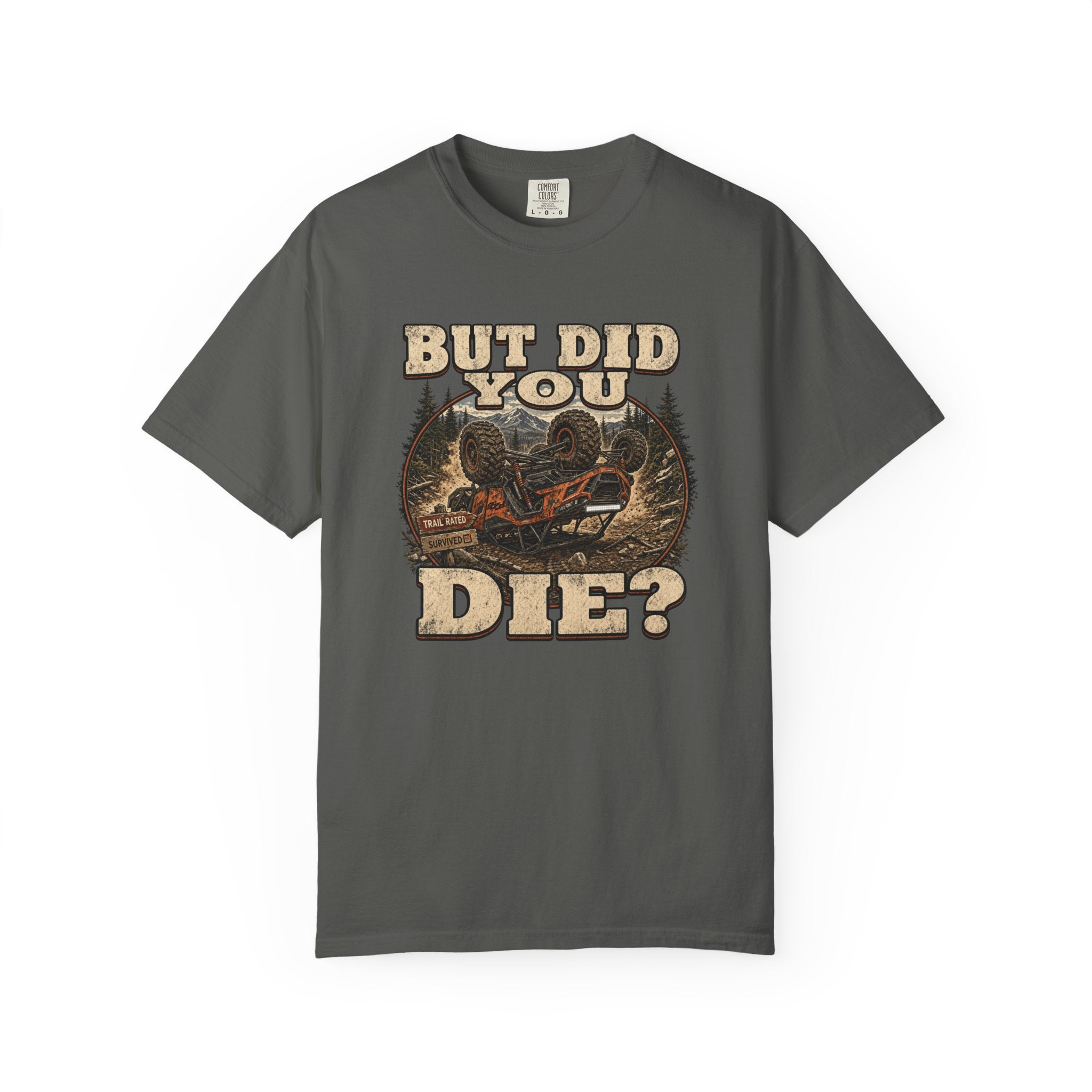 But Did You Die? T-Shirt